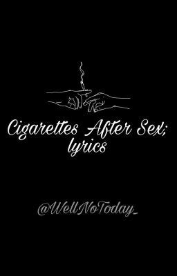 Cigarettes After Sex Lyrics Opera House Wattpad