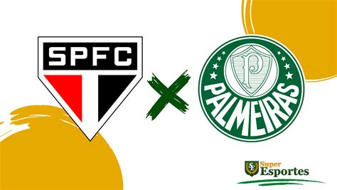 São Paulo X Palmeiras Onde Assistir Ao Vivo Horário Do Jogo E Escalações