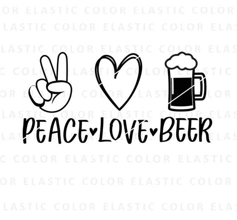 Peace Love Beer Svg Beer Svg Funny Beer Design Cricut And Sublimation