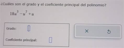 Solved Cu Les Son El Grado Y El Coeficiente Principal Del Polinomio