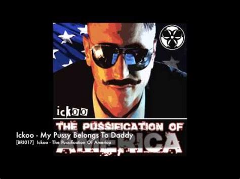 Ickoo My Pussy Belongs To Daddy YouTube
