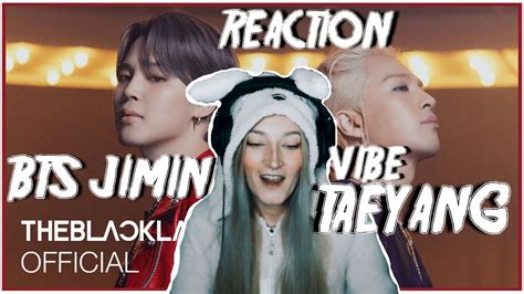 TAEYANG VIBE Feat Jimin Of BTS M V FIRST TIME REACTION