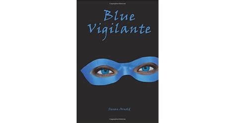 Book Giveaway For Blue Vigilante By Susan Arnold Sep 12 Oct 12 2016