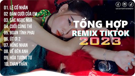 Lệ Cố Nhân Đám Cưới Của Em Playlist G R Remix Nhạc Trẻ Remix Hot Trend Tik Tok YouTube