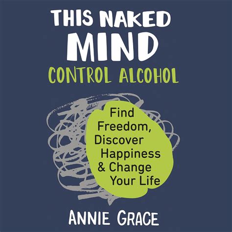 This Naked Mind Control Alcohol Find Freedom Discover Happiness