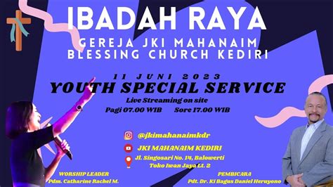 IBADAH RAYA PAGI SESI 1 YOUTH SPECIAL SERVICE 07 00 JKI MAHANAIM