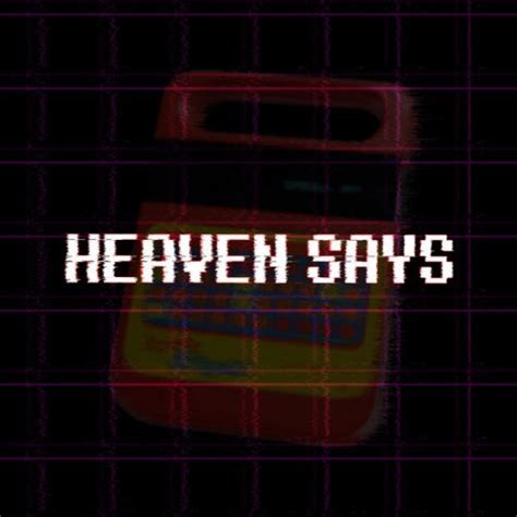 Chart Heaven Says Lyrics Musixmatch