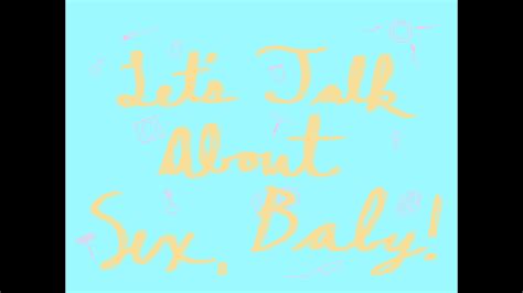 Lets Talk About Sex Baby Welcome YouTube