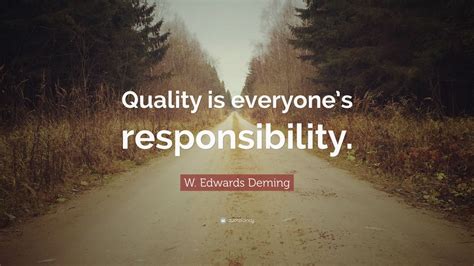 W Edwards Deming Quote Quality Is Everyones Responsibility” 12