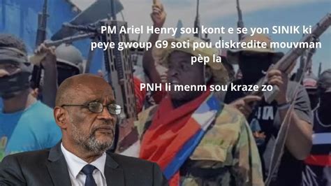 PM Ariel Henry Sou Kont E Se Yon SINIK Ki Peye Gwoup G9 Soti Pou