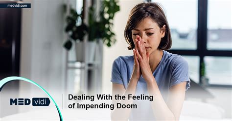 Dealing With The Feeling Of Impending Doom Medvidi