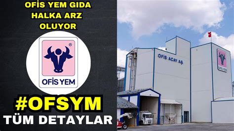 YENİ HALKA ARZ ofsym OFİS YEM GIDA KAÇ LOT VERİR KAÇ TAVAN YAPAR TÜM