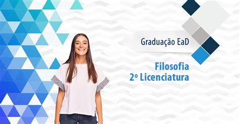Segunda Licenciatura Em Filosofia - Segunda Licenciatura em Filosofia EAD