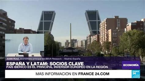 España y América Latina una relación que suma más de 200 000 millones de euros en inversiones