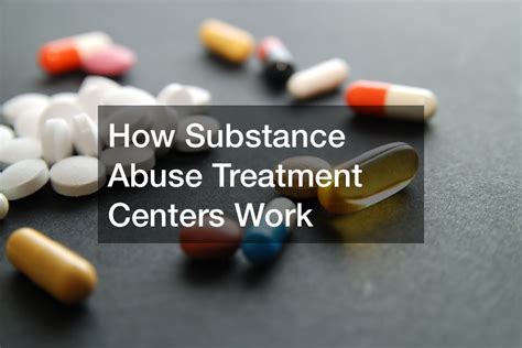 How Substance Abuse Treatment Centers Work - Caregiver and Assisted ...