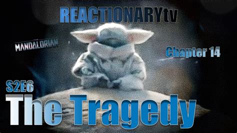 REACTIONARYtv The Mandalorian 2X6 Chapter 14 The Tragedy Fan