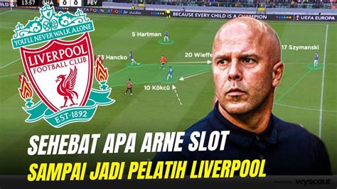 Sehebat Apa Taktik Arne Slot Sampai Jadi Pelatih Liverpool Mengupas