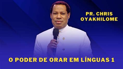 Pr Chris Oyakhilome O Poder De Orar Em L Nguas Parte Youtube