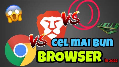 CARE ESTE CEL MAI BUN BROWSER IN 2022 YouTube