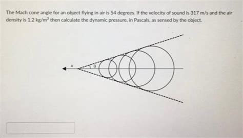 Solved The Mach cone angle for an object flying in air is 54 | Chegg.com