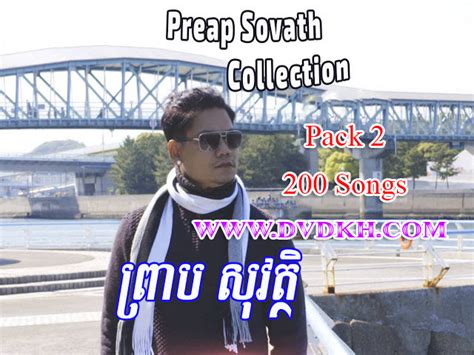 Preap Sovath Pack02 200 Songs Dvdkhcom The Best Website For
