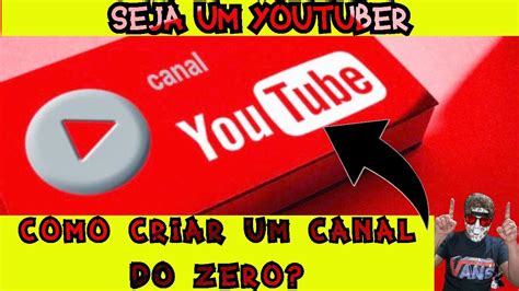 COMO CRIAR UM CANAL NO YOUTUBE DO ZERO EM 2020 YouTube