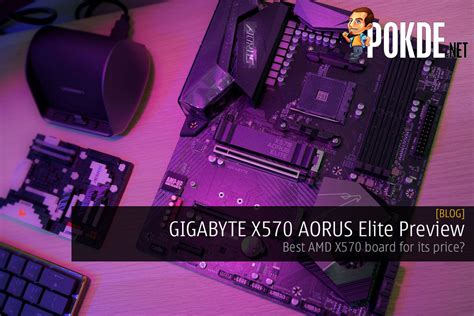 Gigabyte X570 Aorus Elite Preview — Best Amd X570 Board For Its Price Pokdenet