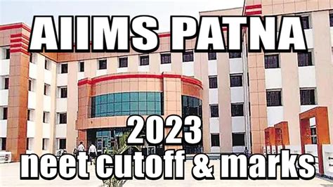 Aiims Patna Neet Cutoff 2023 Counselling Rank Marks Seats Details