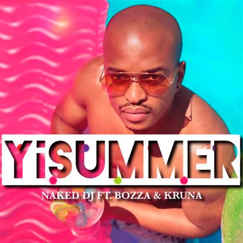 Yisummer Feat Bozza Kruna Single By Naked Dj On Apple Music