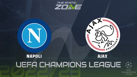 Napoli Vs Ajax Group Stage Preview Prediction 2022 23 UEFA