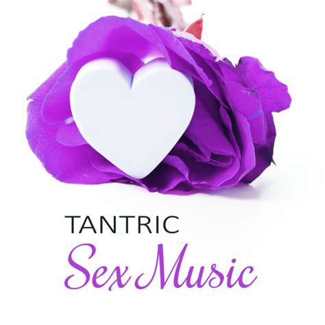 Stream Erotic Massage Music Ensemble Listen To Tantric Sex Music Sensual Tantric Sounds For
