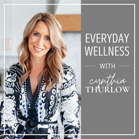 Everyday Wellness Podcast Everyday Wellness Cynthia Thurlow Np