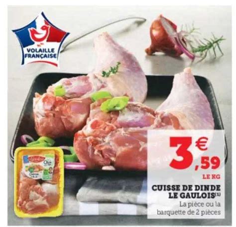 Promo Cuisse De Dinde Le Gaulois Chez Super U ICatalogue Fr