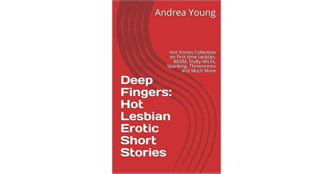 Deep Fingers Hot Lesbian Erotic Short Stories Hot Stories Collection On First Time Lesbian