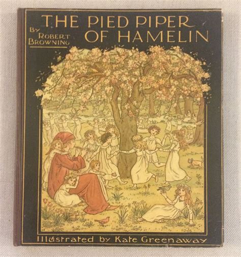 The Pied Piper Of Hamelin By Browning Robert Greenaway Kate