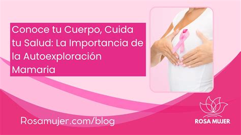 Conoce Tu Cuerpo Cuida Tu Salud La Importancia De La Autoexploraci N