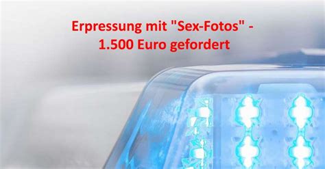 Erpressung Mit Sex Fotos 1 500 Euro Gefordert