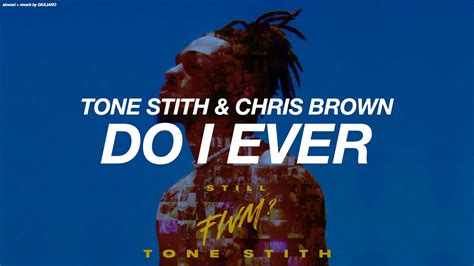 Tone Stith Chris Brown Do I Ever S L O W E D R E V E R B Youtube