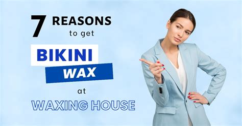 Unique Reasons To Get Bikini Waxing At Waxing House
