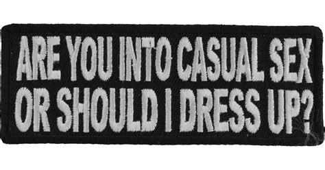 Are You Into Casual Sex Or Should I Dress Up Funny Naughty Patch Iron