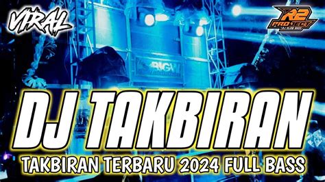 DJ TAKBIRAN TERBARU 2024 FULL BASS HOREG By R2 Project Official