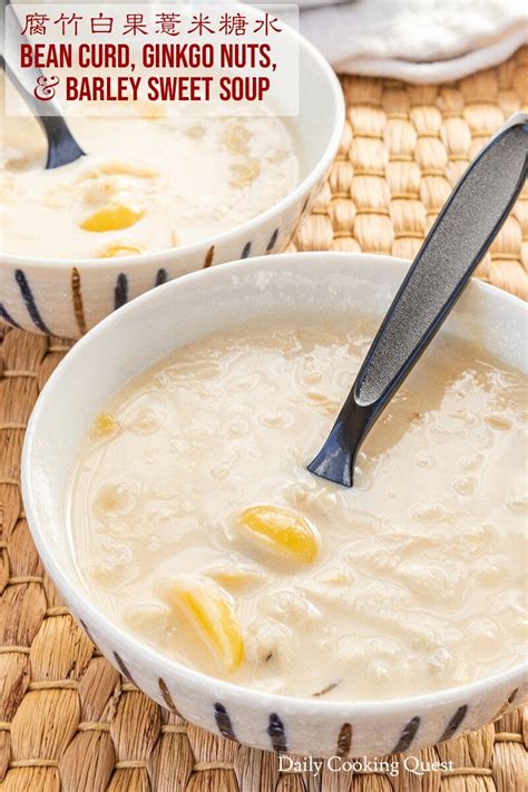 Bean Curd Ginkgo Nuts And Barley Sweet Soup Recipe Sweet Soup