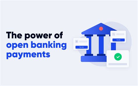 Unlocking The Power Of Open Banking Payments