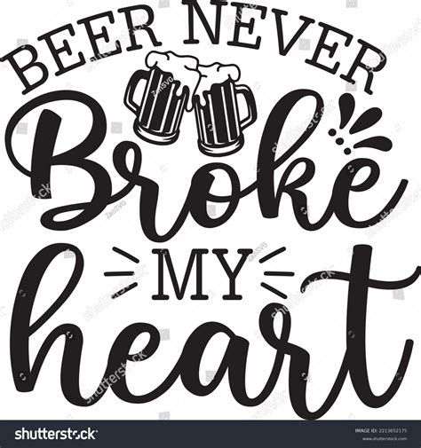 Beer Never Broke My Heart Vector Stock Vector (Royalty Free) 2213652175