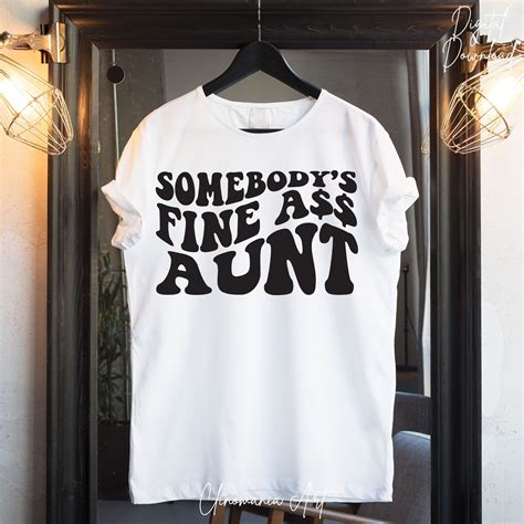 Somebody S Fine Ass Aunt Svg Funny Women Svg Aunt Svg Etsy Hong Kong