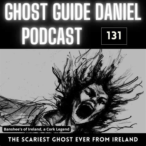Banshee Of Ireland Ghostly History Podcast