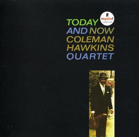 Coleman Hawkins Quartet - Today and Now