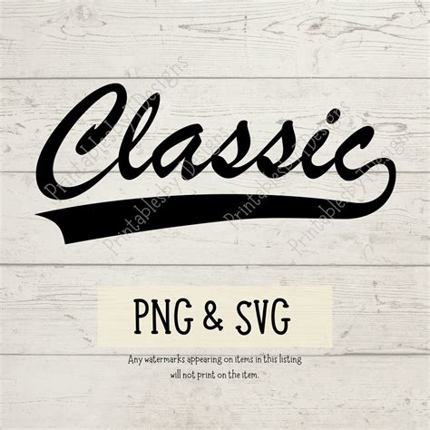 Classic Png Svg Cut File Classic Svg Art Clipart Classic Png Age