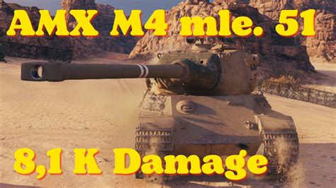 World Of Tanks AMX M4 Mle 51 8 1 K Damage 4 Kills Wot Replays YouTube