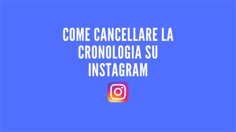 Come Cancellare La Cronologia Su Instagram Guida